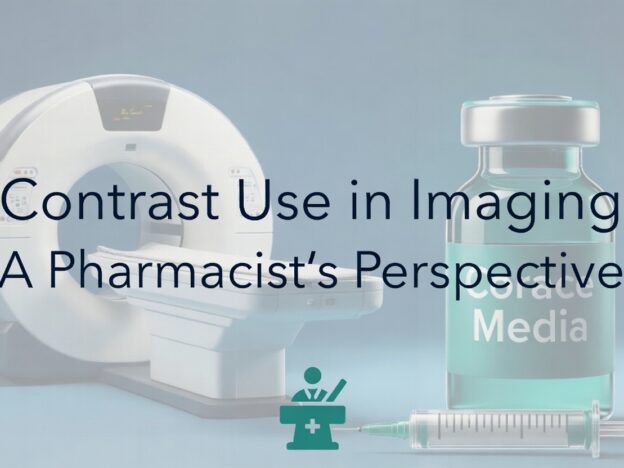 Episode 46 - Contrast Use in Imaging A Pharmacist’s Perspective course image
